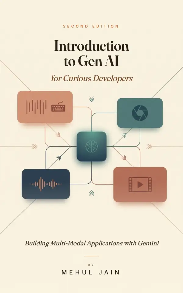 Introduction to Gen AI for Curious Developers, by Mehul Jain. A hands-on Python guide to building multi-modal AI applications with Gemini.